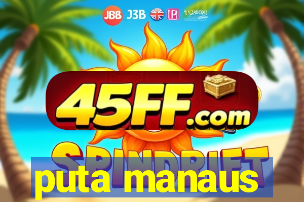 puta manaus
